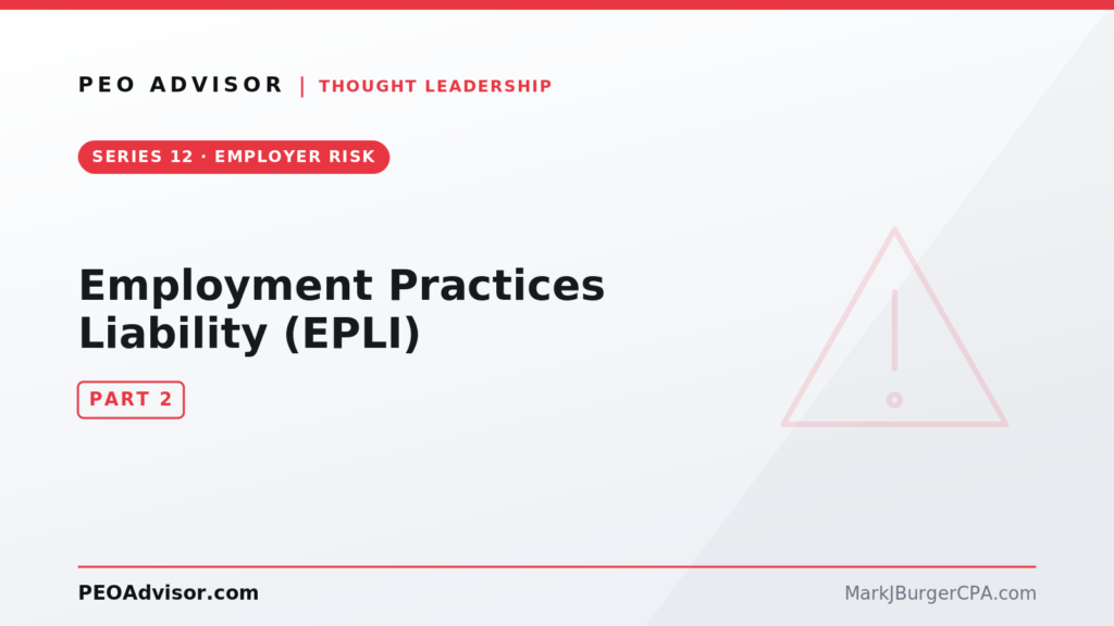 A ~10.5% annual chance of an employment claim, 41% target small business, $75K–$125K to defend. What EPLI covers and how a PEO bundles it.