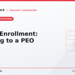 Open enrollment - a complete guide to transitioning to a PEO without a coverage gap.